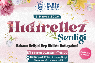 Bursa Büyükşehir Hıdırellez ‘e davet ediyor