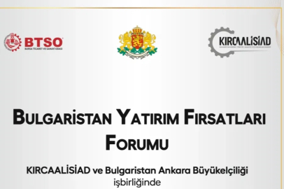 Bulgaristan Yatırım Fırsatları Forumu İş Dünyasını Bursa’da Buluşturacak