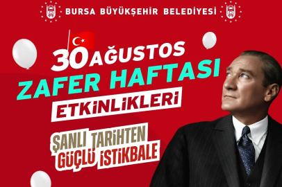 Bursa'da 30 Ağustos Zafer Yürüyüşü, Elif Buse Doğan konseri ve bir dizi etkinlikle kutlanacak